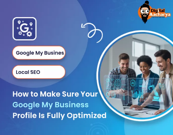 How to make sure your Google My Business profile is fully optimized